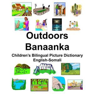 English-Somali Outdoors/Banaanka Children's Bilingual Picture Dictionary -- Rich
